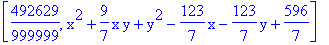 [492629/999999, x^2+9/7*x*y+y^2-123/7*x-123/7*y+596/7]